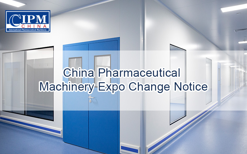 China International Pharmaceutical Machinery Expo уведомление об изменении